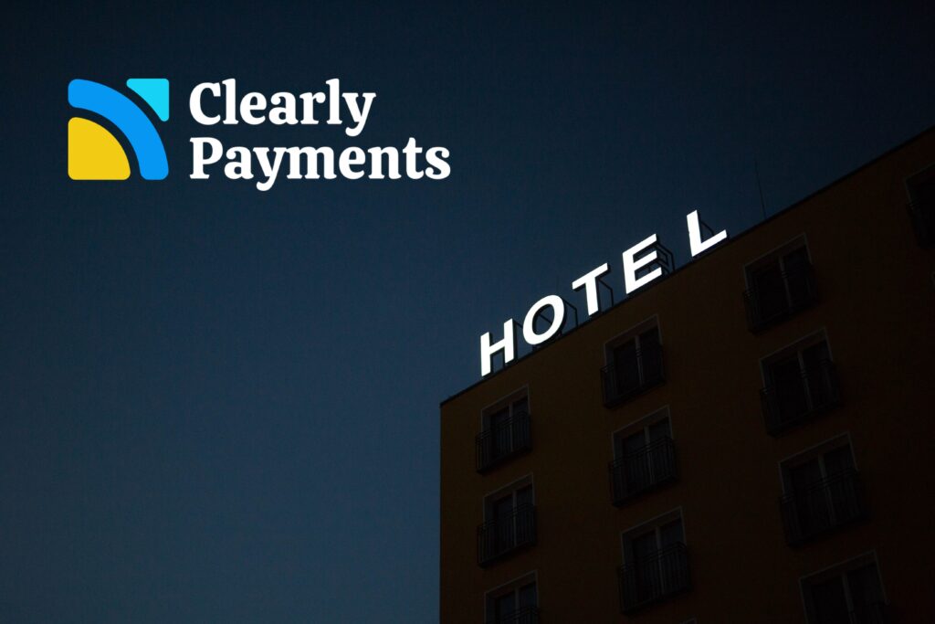 Hotel payment processing with Clearly Payments