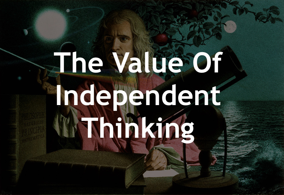 The Value of independent thinking