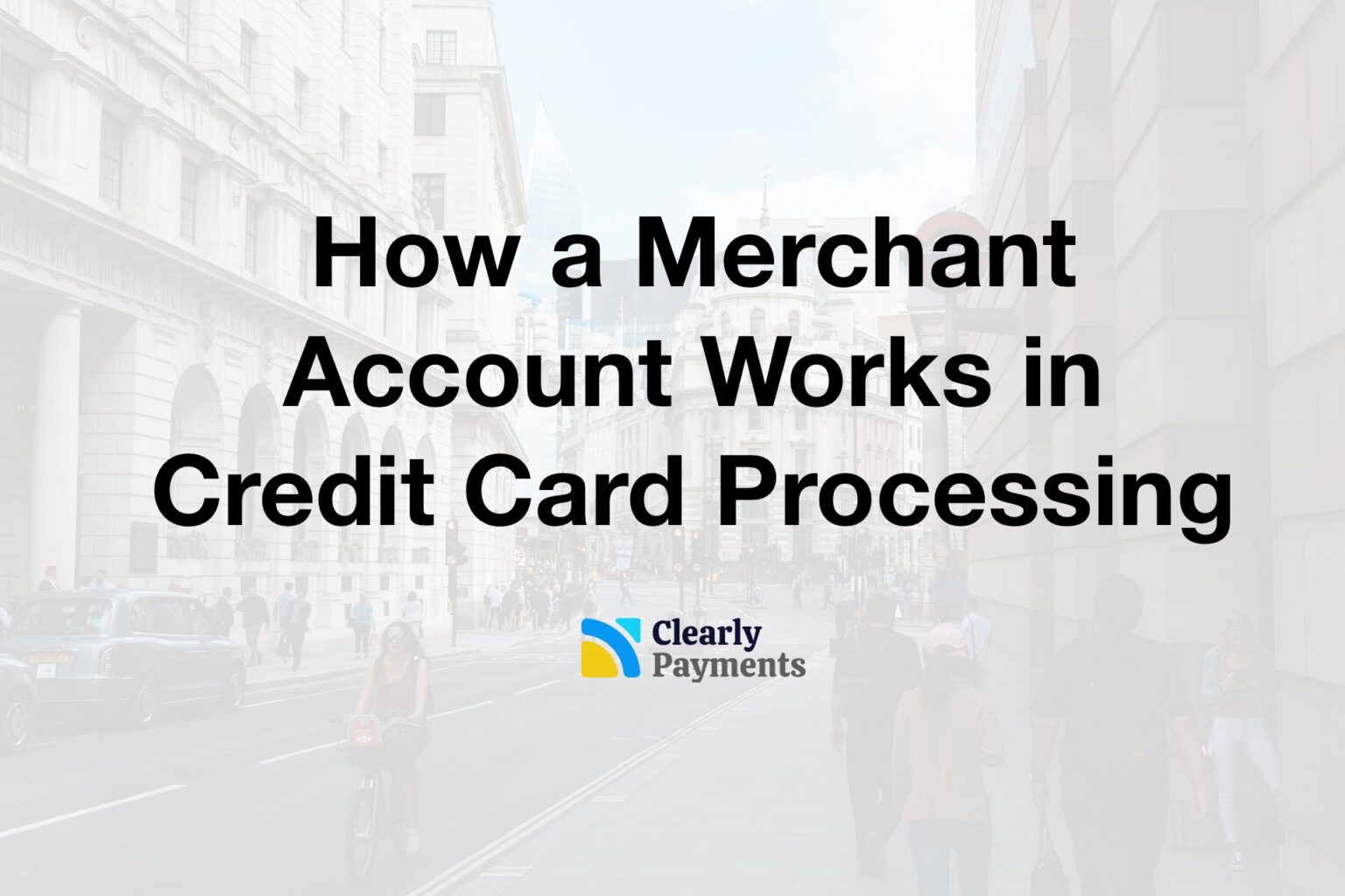 How a Merchant Account Works in Credit Card Processing - Credit Card ...