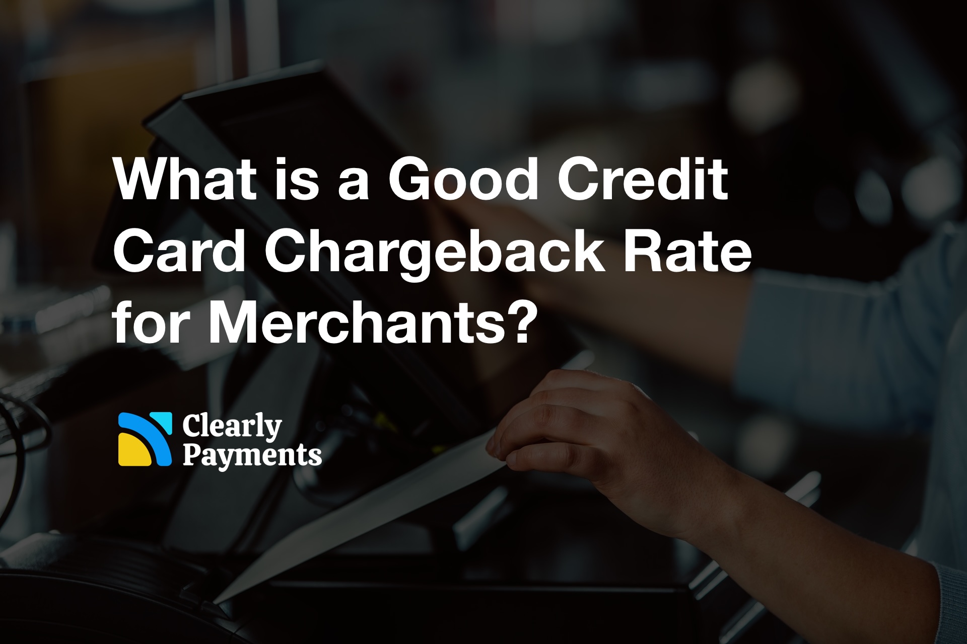 What is a Good Credit Card Chargeback Rate for Merchants? - Credit 