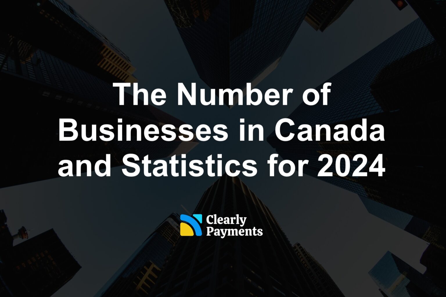 The Number of Businesses in Canada and Statistics for 2024