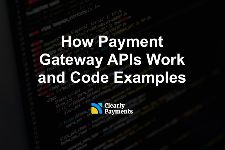 How Payment Gateway APIs Work and Code Examples
