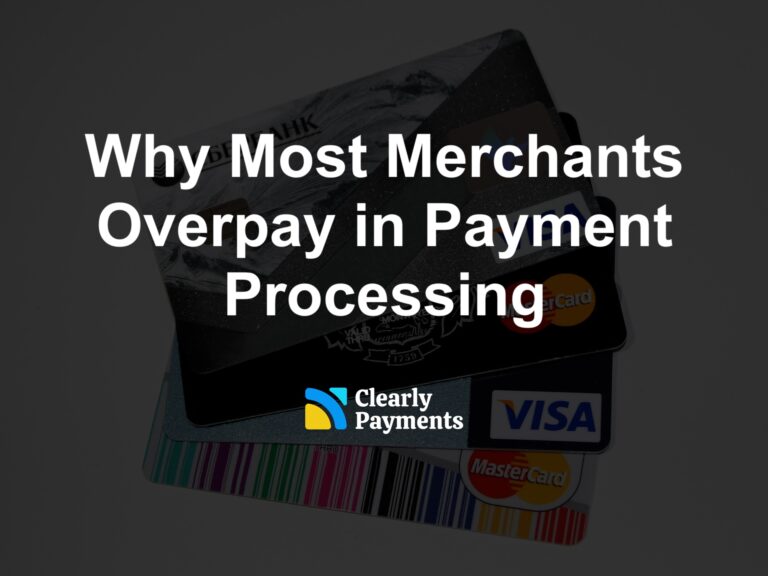 Why Most Merchants Overpay in Payment Processing