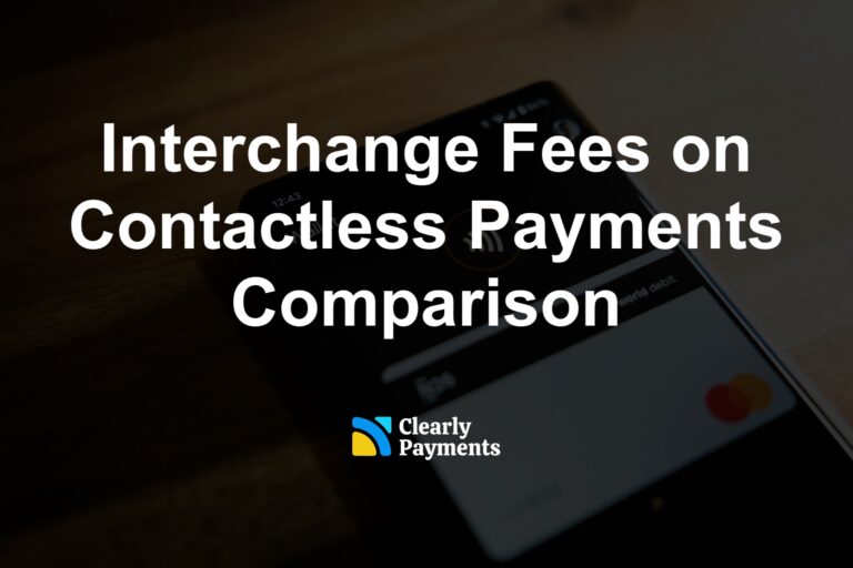 Interchange Fees on Contactless Payments Comparison