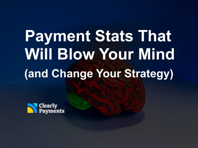 Payment Stats That Will Blow Your Mind (and Change Your Strategy)