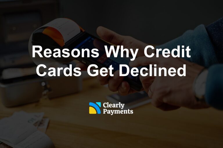 Reasons Why Credit Cards Get Declined