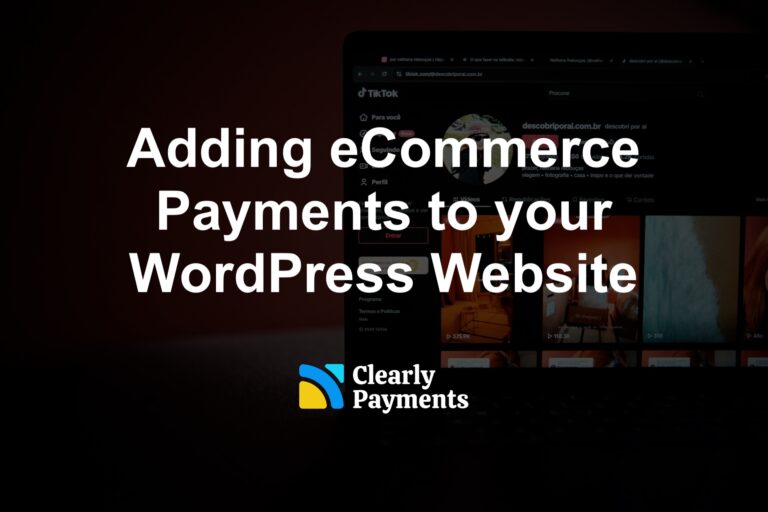 Adding eCommerce Payments to your WordPress Website