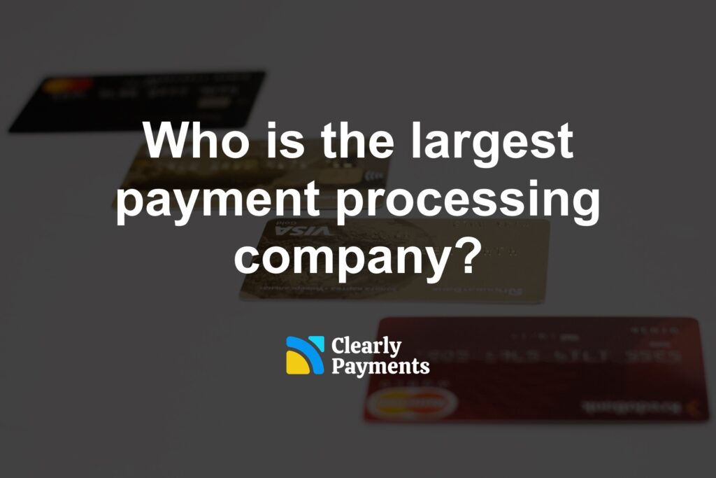 Who is the largest payment processing company?