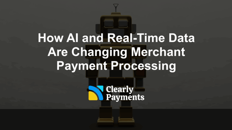 How AI and Real-Time Data Are Changing Merchant Payment Processing