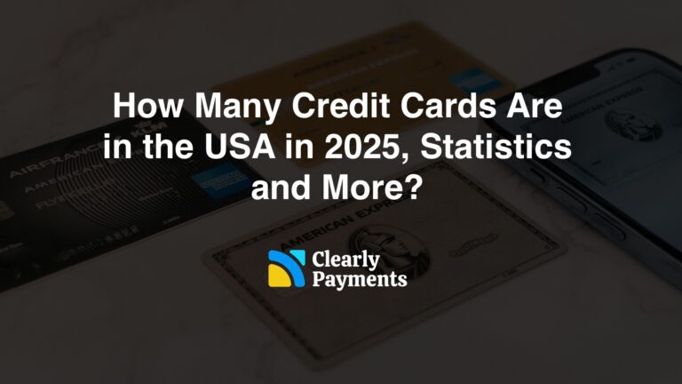 How Many Credit Cards Are in the USA in 2025, Statistics and More?