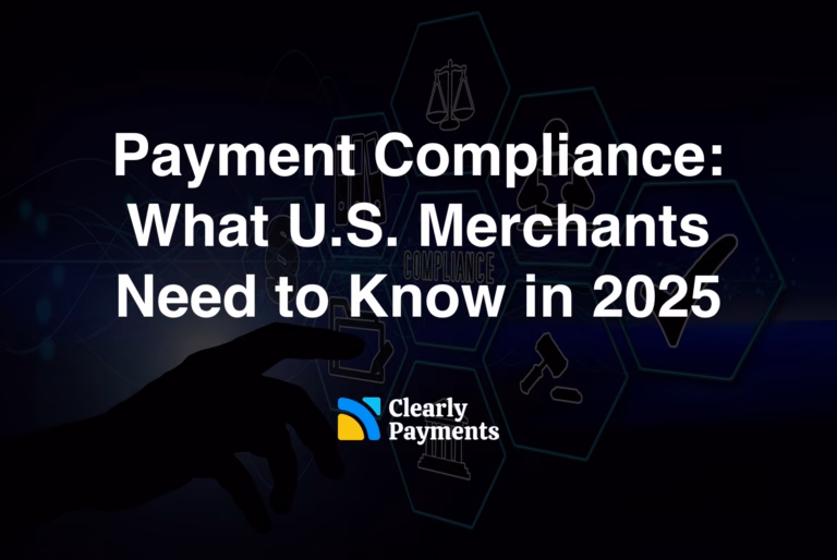 Payment Compliance: What U.S. Merchants Need to Know in 2025