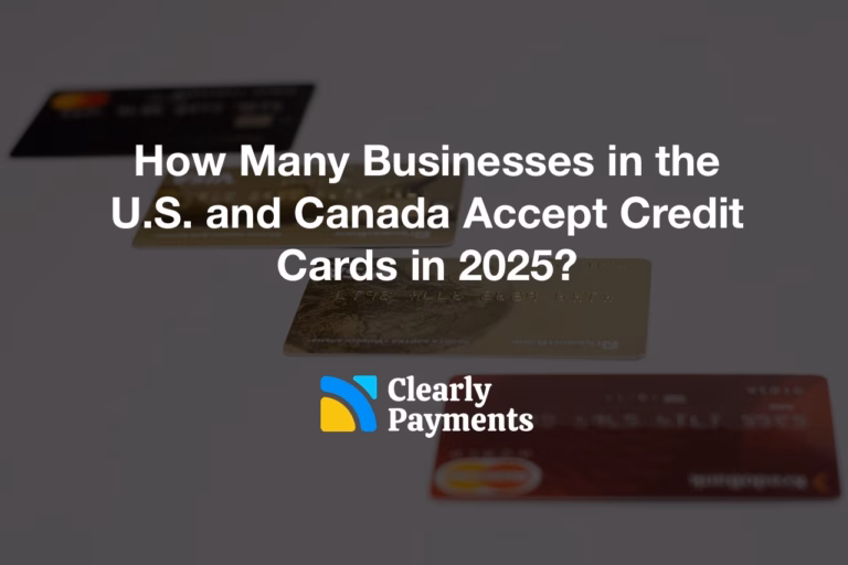 How Many Businesses in the U.S. and Canada Accept Credit Cards in 2025?