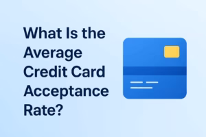 What Is the Average Credit Card Acceptance Rate?