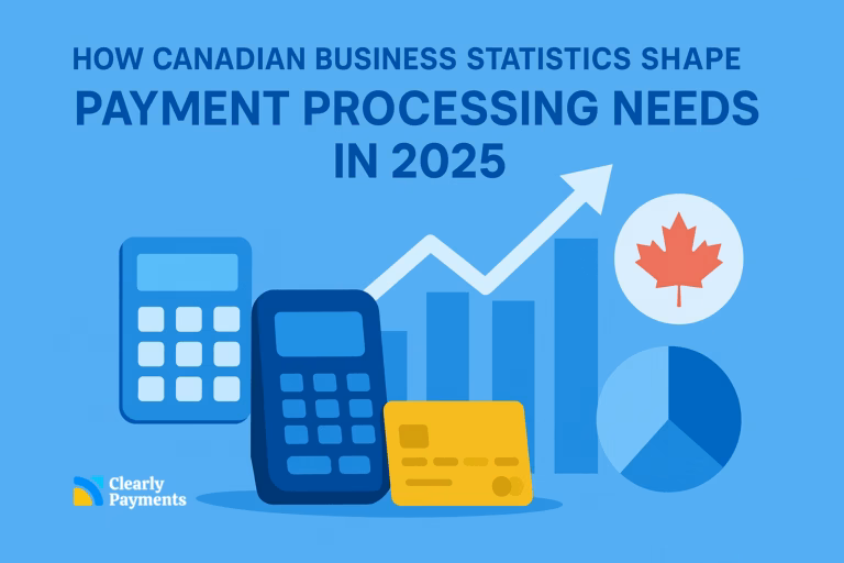 How Canadian Business Statistics Shape Payment Processing Needs in 2025